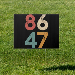Classic Vintage 80s Style 86 47 Anti Trump  Sign