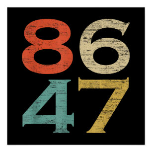 Classic Vintage Retro Style 8647 86 47 Anti Trump Poster