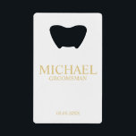 Classic White and Gold Personalized Groomsman Credit Card Bottle Opener<br><div class="desc">Classic White and Gold Personalized Groomsman Gifts featuring personalized groomsman's name, title and wedding date in gold classic serif font style. Also perfect for Best Man, Father of the Bride and more. Please Note: The foil details are simulated in the artwork. No actual foil will be used in the making...</div>