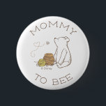 Classic Winnie the Pooh Baby Shower Mommy to Bee Button<br><div class="desc">Celebrate your Winnie the Pooh themed Baby Shower with this adorable "Mommy to Bee" button!</div>