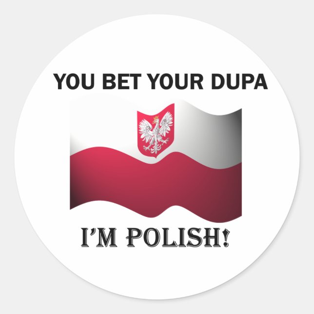 Classic You Bet Your Dupa Round Sticker (Front)