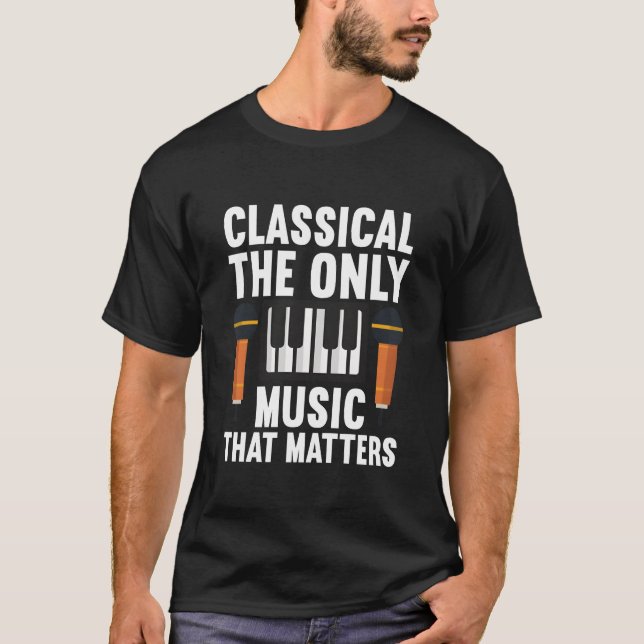 Classical Music only T-Shirt (Front)