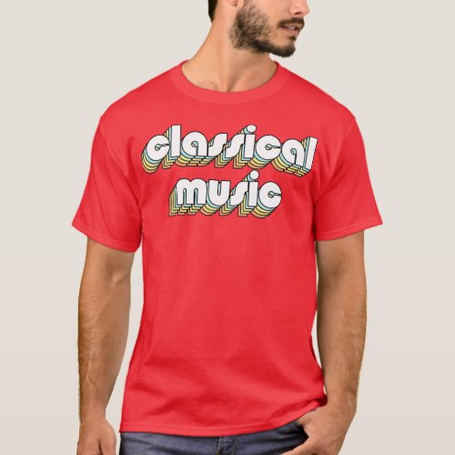 Classical Music Retro Rainbow Typography Faded Sty T_Shirt