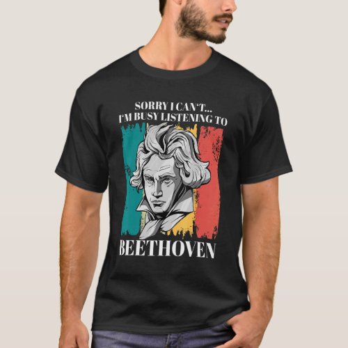 Classical Music Saying Ludwig Van Beethoven T_Shirt