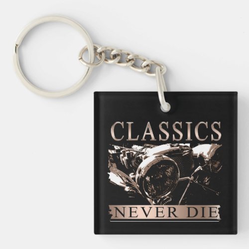 Classics Never Die Keychain