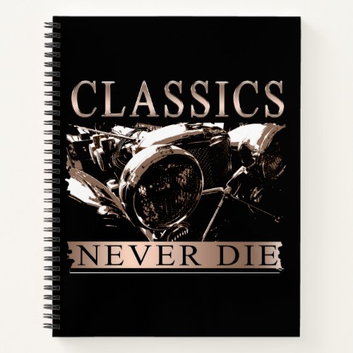 Classics Never Die Notebook