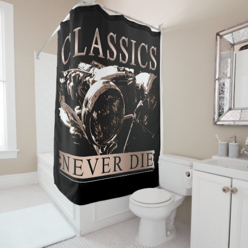 Classics Never Die Shower Curtain