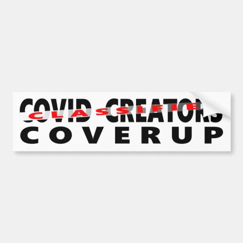 Classified Covid Creators Coverup Bumper Sticker