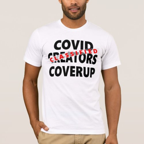 Classified Covid Creators Coverup T_Shirt
