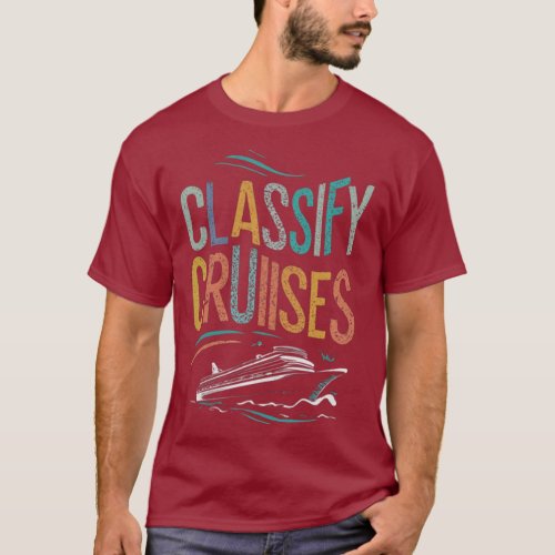 Classify Cruises T_Shirt
