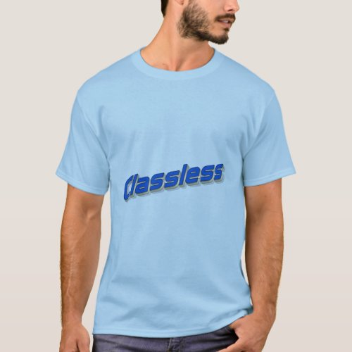 Classless T_Shirt