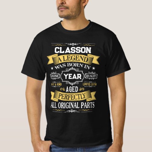CLASSON A Legend Was Born in Year T-Shirt