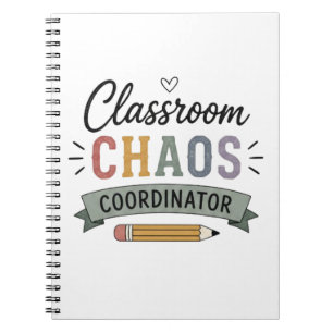 Classroom Chaos Coordinator Funny Teacher Notebook