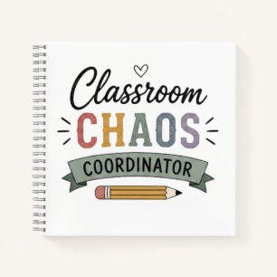Classroom Chaos Coordinator Funny Teacher Notebook