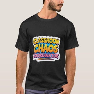 Classroom Chaos Coordinator Womens School Teacher T-Shirt