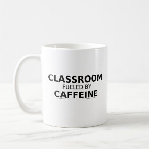 Classroom Fueled by Caffeine Teacher Mug