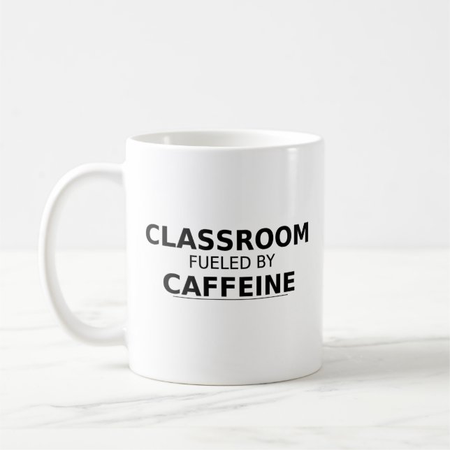 Classroom Fueled by Caffeine Teacher Mug (Left)