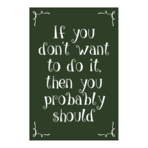 Classroom Poster: If you don't want to...