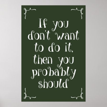 Classroom Poster: If You Don't Want To... Poster