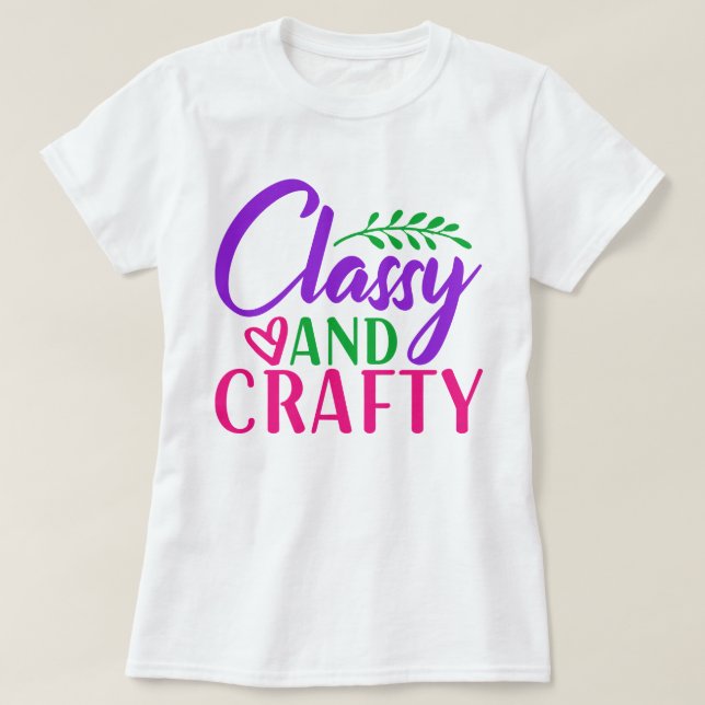 Classy and Crafty Women's T-shirt (Design Front)