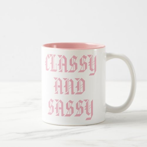 Classy and Sassy mug  Cute Pink Humor Slogan Mug