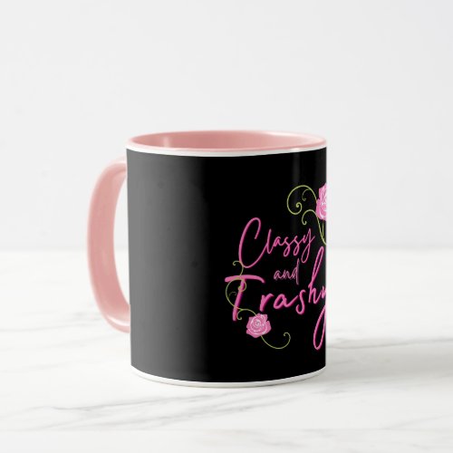 Classy and Trashy Pink Rose   Mug
