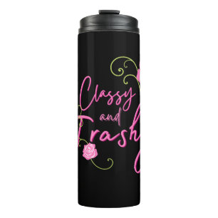 Classy and Trashy Pink Rose Thermal Tumbler