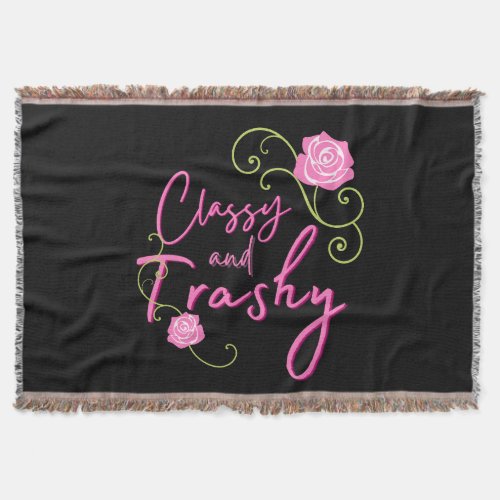 Classy and Trashy Pink Rose   Throw Blanket