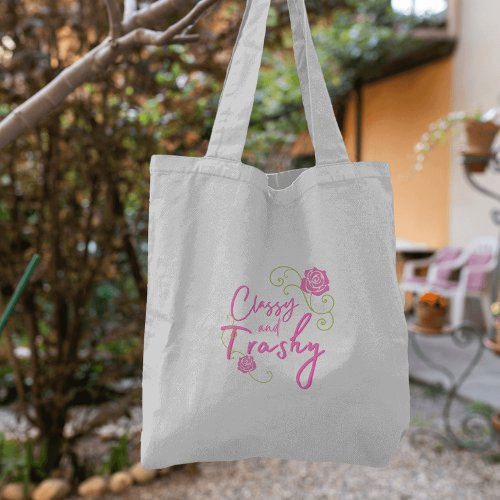 Classy and Trashy Pink Rose   Tote Bag
