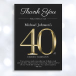 Classy Black and Gold 40th Birthday Thank You Card<br><div class="desc">Classy Black and Gold 40th Birthday Thank You Card. Simple yet classy birthday thank you card with the birth year milestone in solid gold text effect! This is an editable template and could be used for both male and female. Contact me if you have any questions, I will do my...</div>