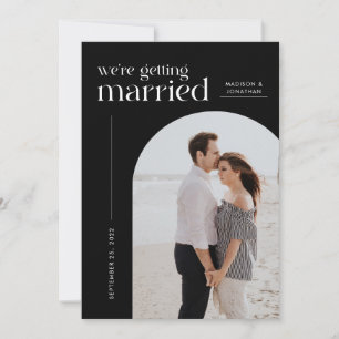 Classy Black We're Getting Married Arch Photo Save The Date