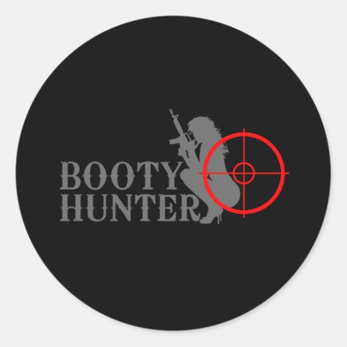 Classy Booty Hunter Classic Round Sticker