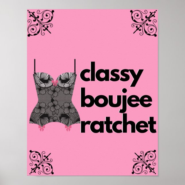 Classy Boujee Ratchet | Pink and Black Lingerie Poster (Front)