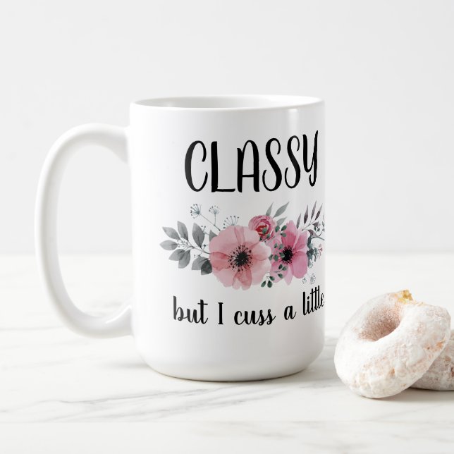 Classy but I cuss a little Coffee Mug (With Donut)