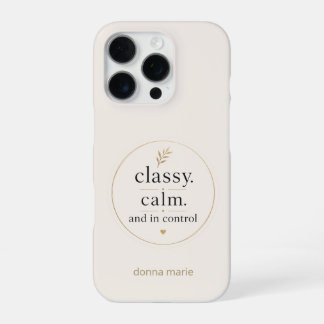 Classy Calm and In Control Customizable Phone Case
