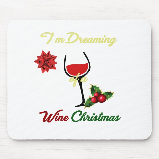 Classy Dreaming of A Wine Christmas Mouse Pad (Front)