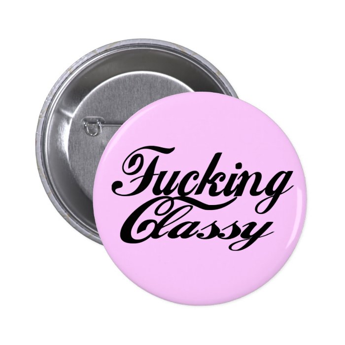 Classy fun slogan flair pinback buttons