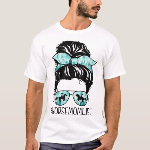 Classy Horse Mom Messy Bun Shades Horsing Mothers T_Shirt