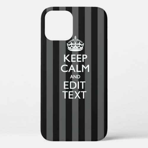 Classy KEEP CALM AND Your Text on Black Stripes iPhone 12 Case
