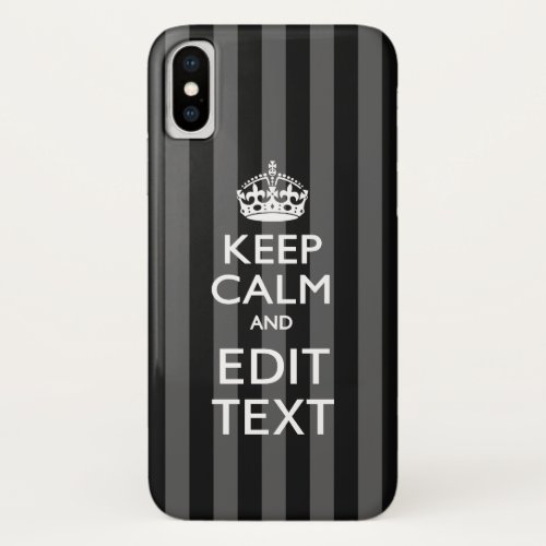 Classy KEEP CALM AND Your Text on Black Stripes iPhone XS Case