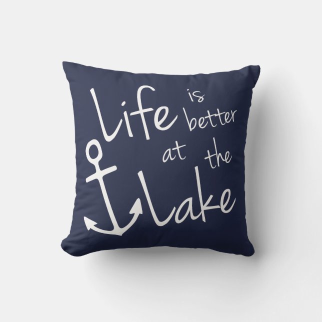 classy LIFE IS BETTER AT THE LAKE Throw Pillow (Front)
