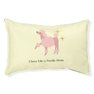 Classy like Poodle Mom Dog Bed