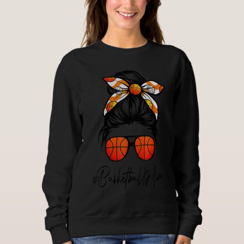 Classy Mimi Life Messy Hair Bun Basketball Mothers Sweatshirt