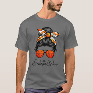 Classy Mom Life Messy Hair Bun Basketball Mothers T-Shirt
