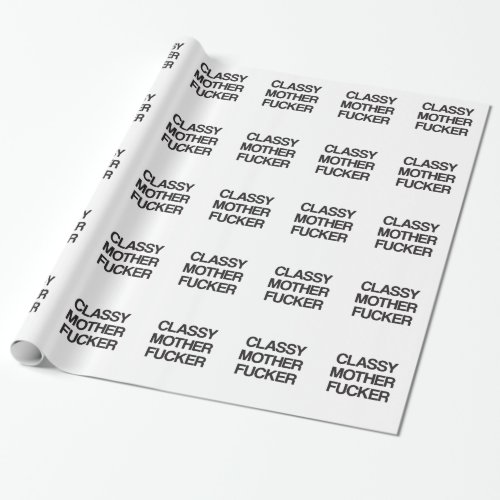 Classy Mother Fu Funny Rude Offensive T_Shirts Wrapping Paper