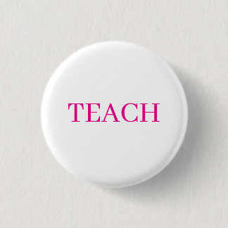 Classy Pink Teach Teacher Pin