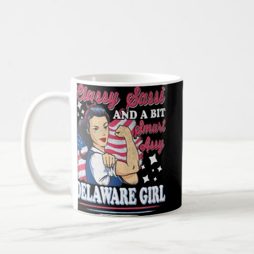 Classy Sassi And A Bit Smart Assi Delaware Girl Pr Coffee Mug