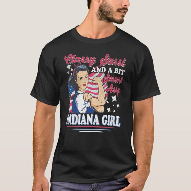 Classy Sassi And A Bit Smart Assi Indiana Girl T-Shirt (Front)