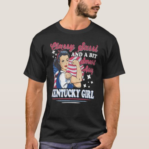 Classy Sassi And A Bit Smart Assi Kentucky Girl T_Shirt
