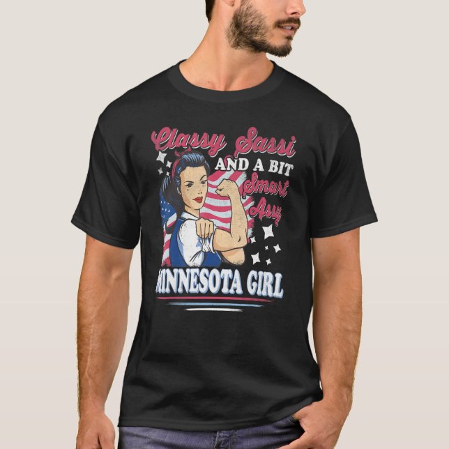 Classy Sassi And A Bit Smart Assi Minnesota Girl T-Shirt (Front)